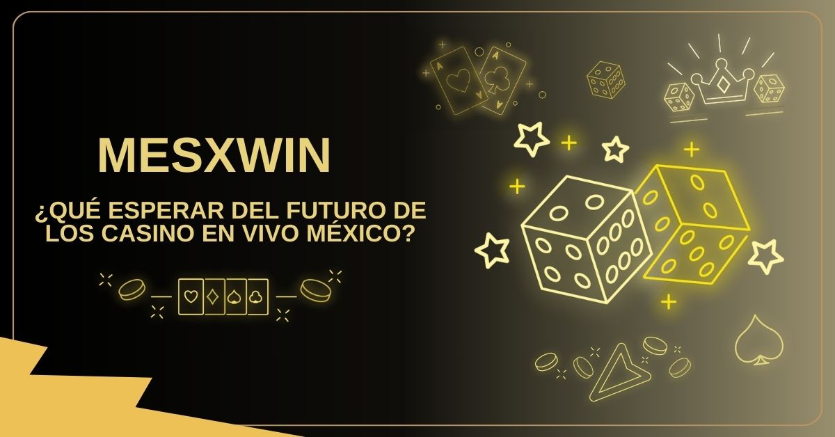 Revolución Del Casino En Vivo En México - ¿Estás Listo?