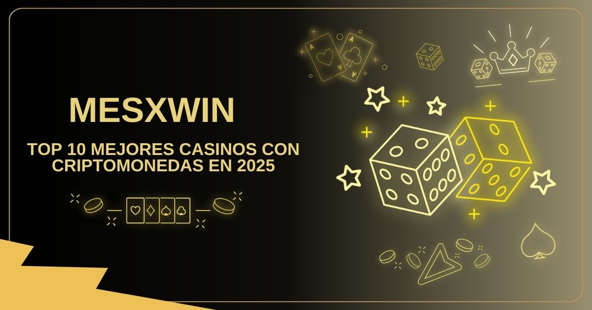 Top 10 Mejores Casinos Con Criptomonedas En 2025