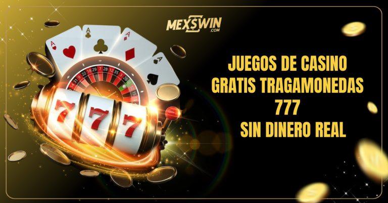 Juegos de casino gratis tragamonedas 777 - MEXSWIN