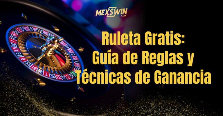 Ruleta Gratis Guía de Reglas y Técnicas de Ganancia