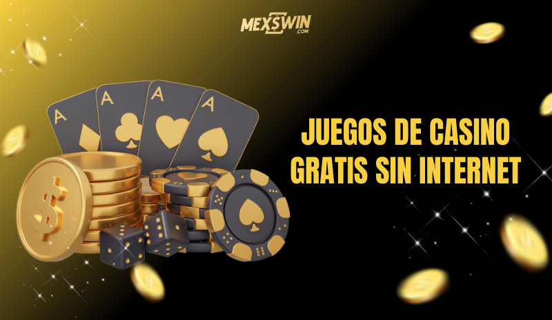 Juegos de casino gratis sin internet