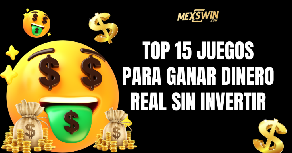 TOP 15 JUEGOS PARA GANAR DINERO REAL SIN INVERTIR