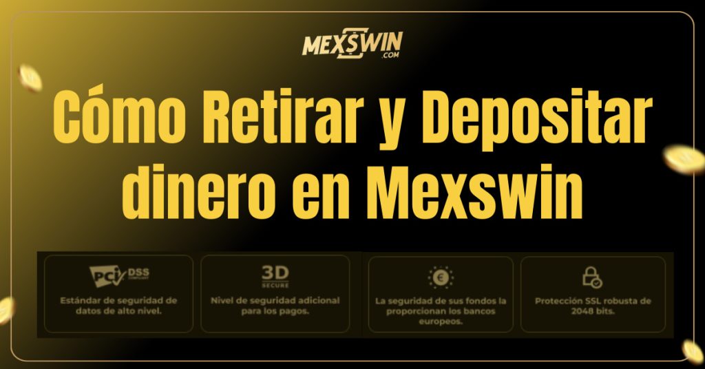 Cómo Retirar y Depositar dinero en Mexswin