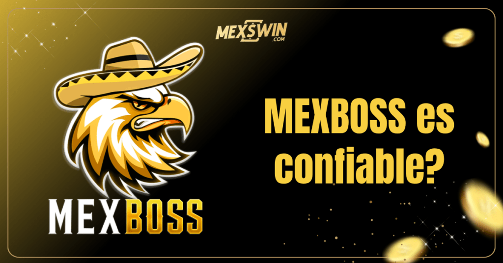 MEXBOSS Casino es confiable?